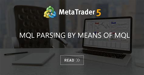 MQL Parsing by Means of MQL .